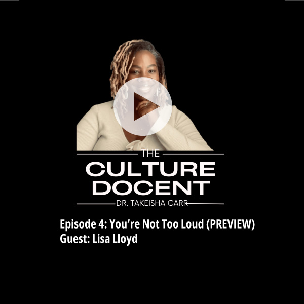 Episode 4: You’re Not Too Loud Guest: Lisa Lloyd (PREVIEW)