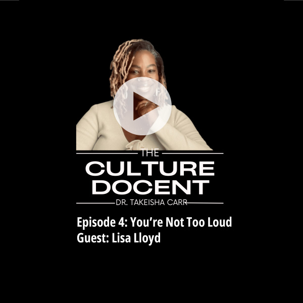 Episode 4: You’re Not Too Loud Guest: Lisa Lloyd