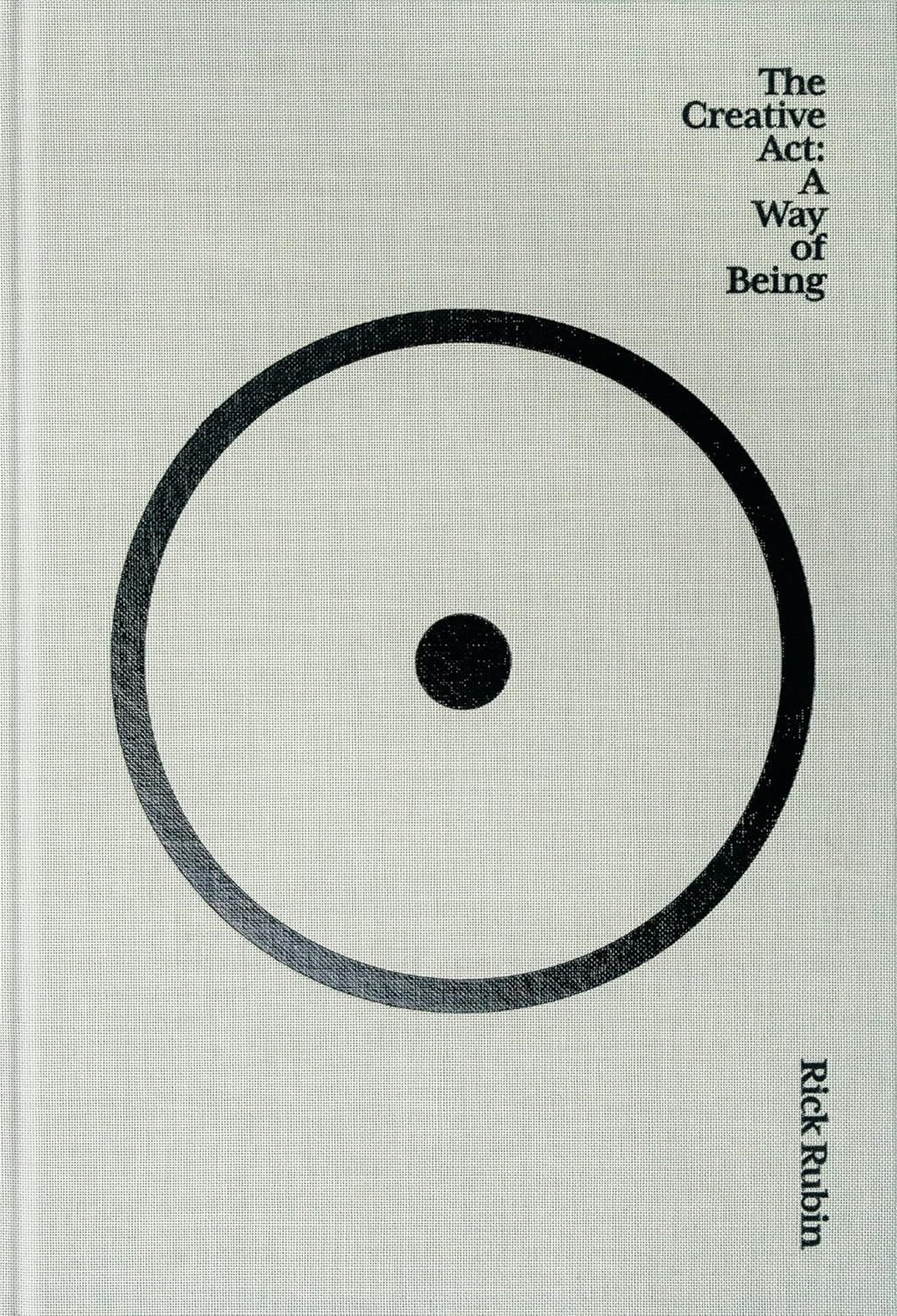 The Creative Act: A Way of Being by Rick Rubin — Creative signal and operator mindset
