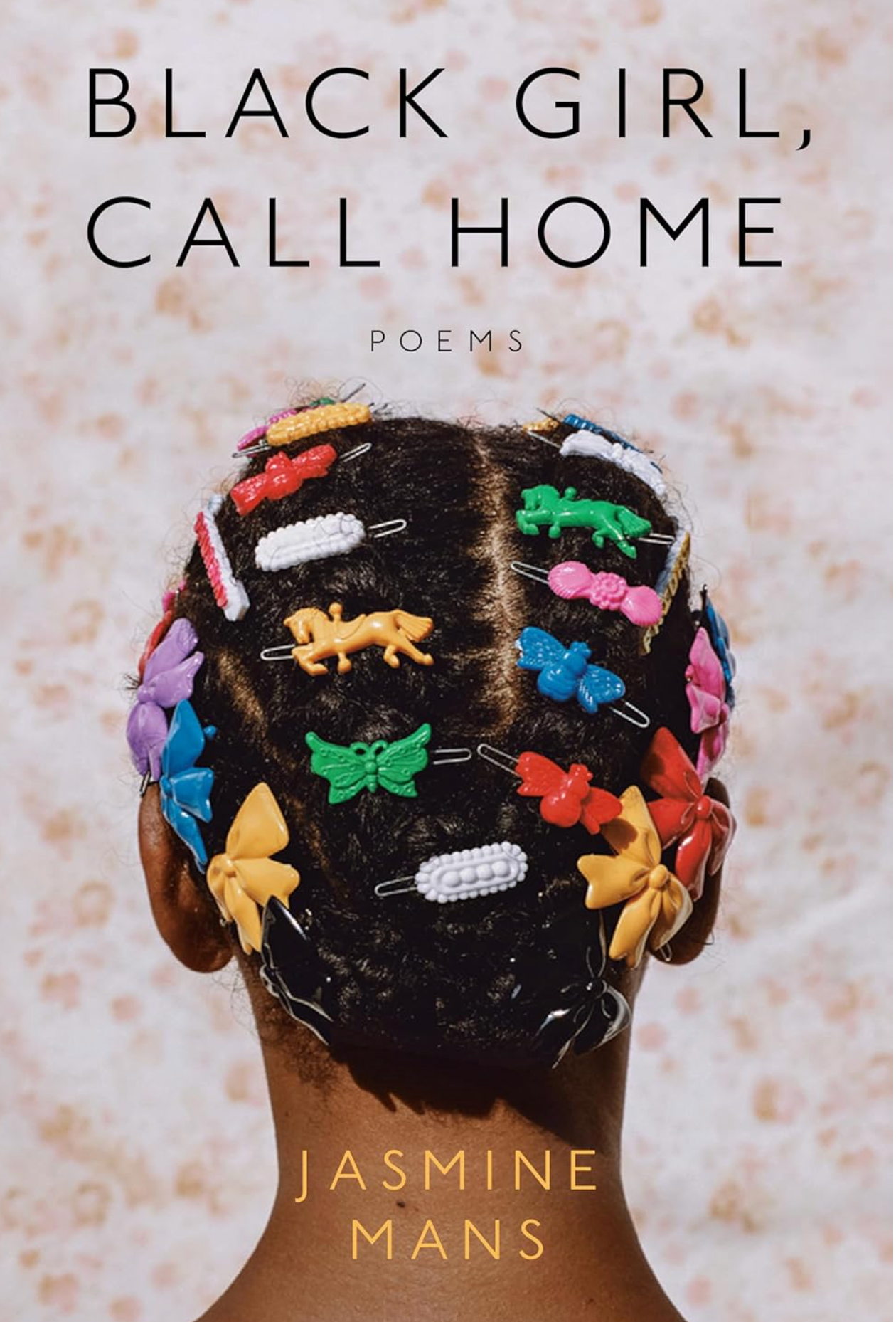 Black Girl, Call Home by Jasmine Mans