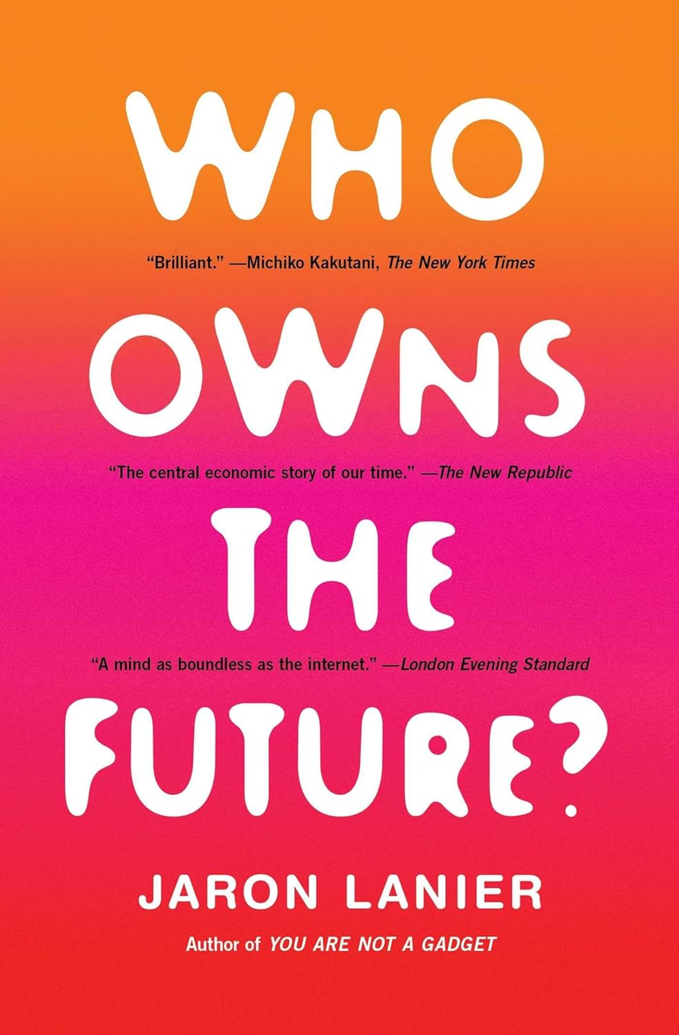 Who Owns the Future? by Jaron Lanier book cover