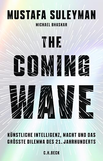 Book cover for The Coming Wave: Technology, Power, and the Twenty-first Century's Greatest Dilemma by Mustafa Suleyman and Michael Bhaskar.