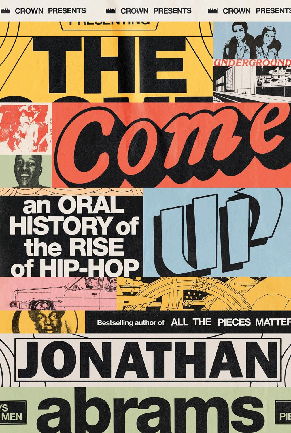 Book cover for The Come Up: An Oral History of the Rise of Hip-Hop by Jonathan Abrams.