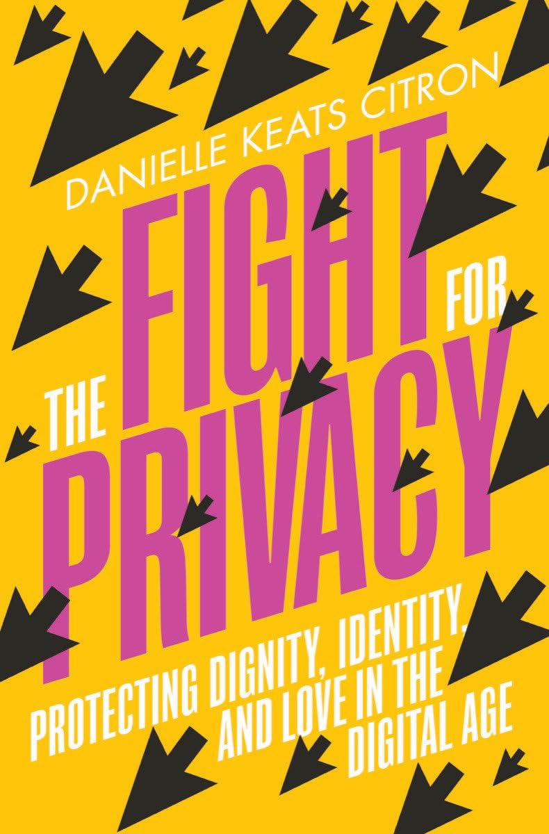Book cover for The Fight for Privacy: Protecting Dignity, Identity, and Love in the Digital Age by Danielle Keats Citron.
